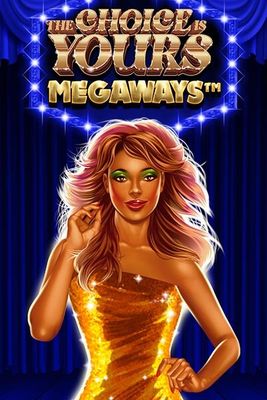 The Choice is Yours Megaways